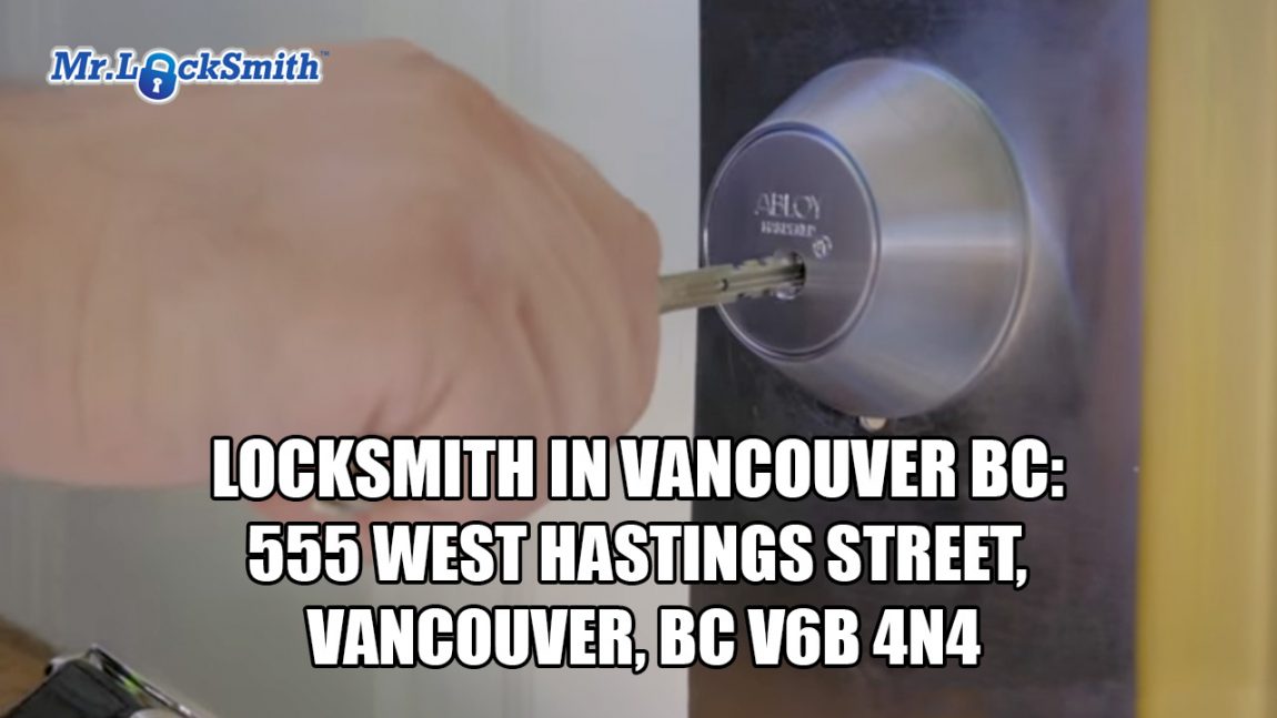 Locksmith in Vancouver BC: 555 West Hastings Street Vancouver BC V6B 4N4